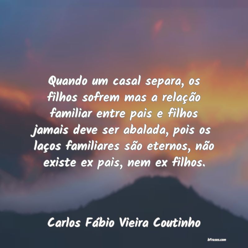 Frases de Carlos Fábio Vieira Coutinho