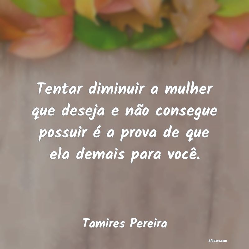 Frases de Tamires Pereira