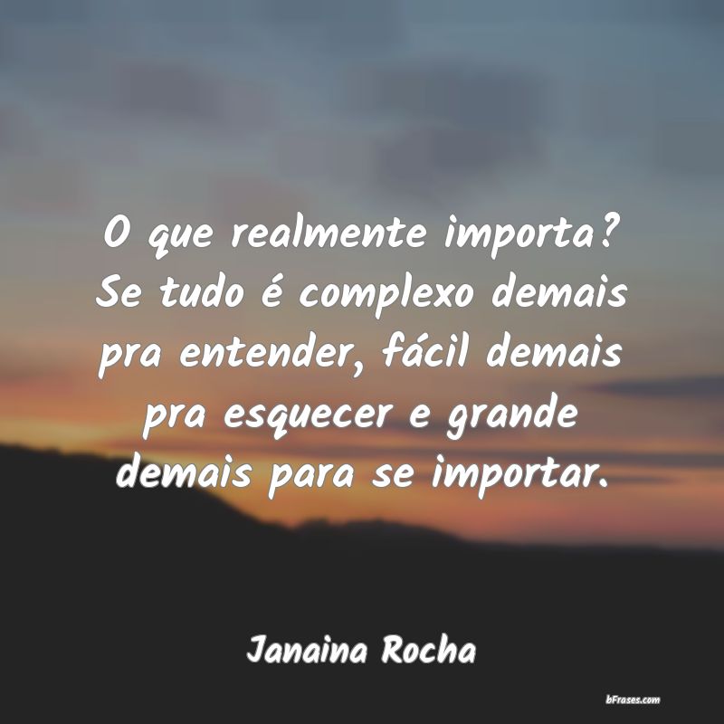 Frases de Janaina Rocha