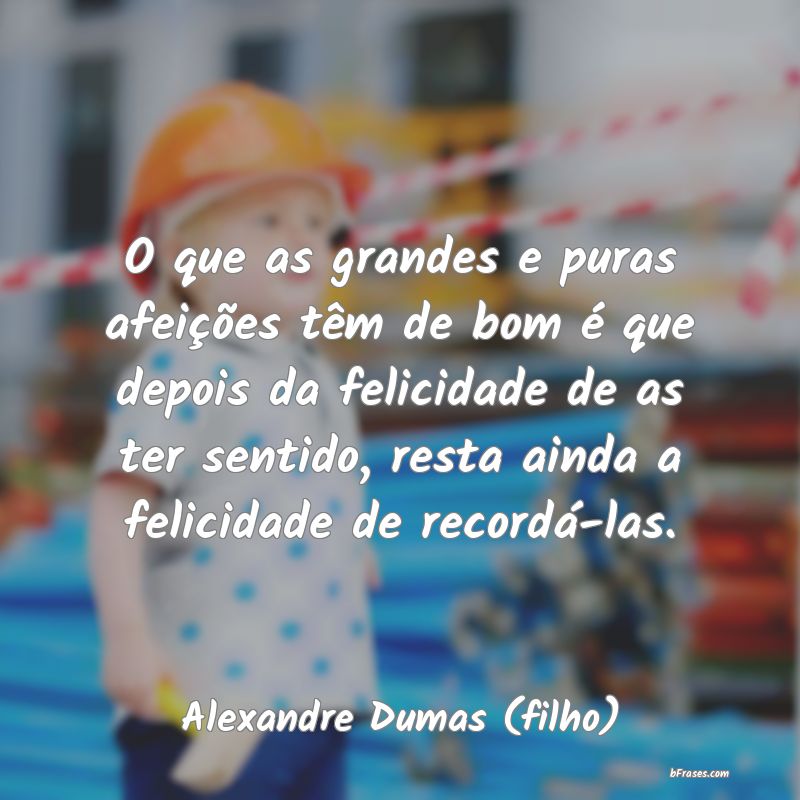 Frases de Alexandre Dumas (filho)