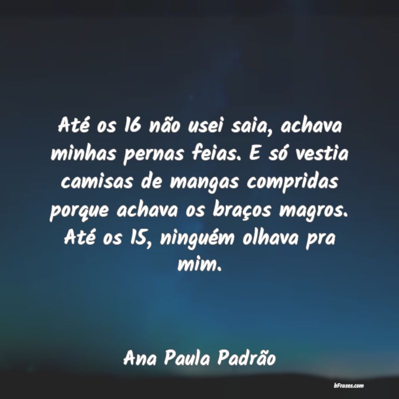 Frases de Ana Paula Padrão