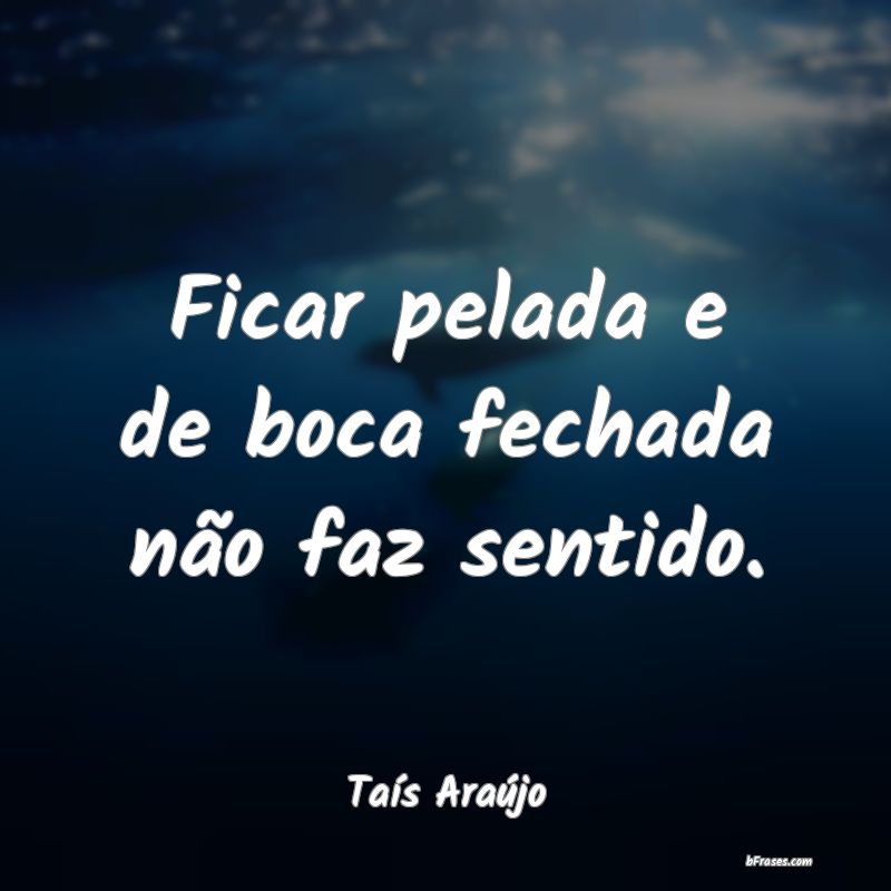 Frases de Taís Araújo