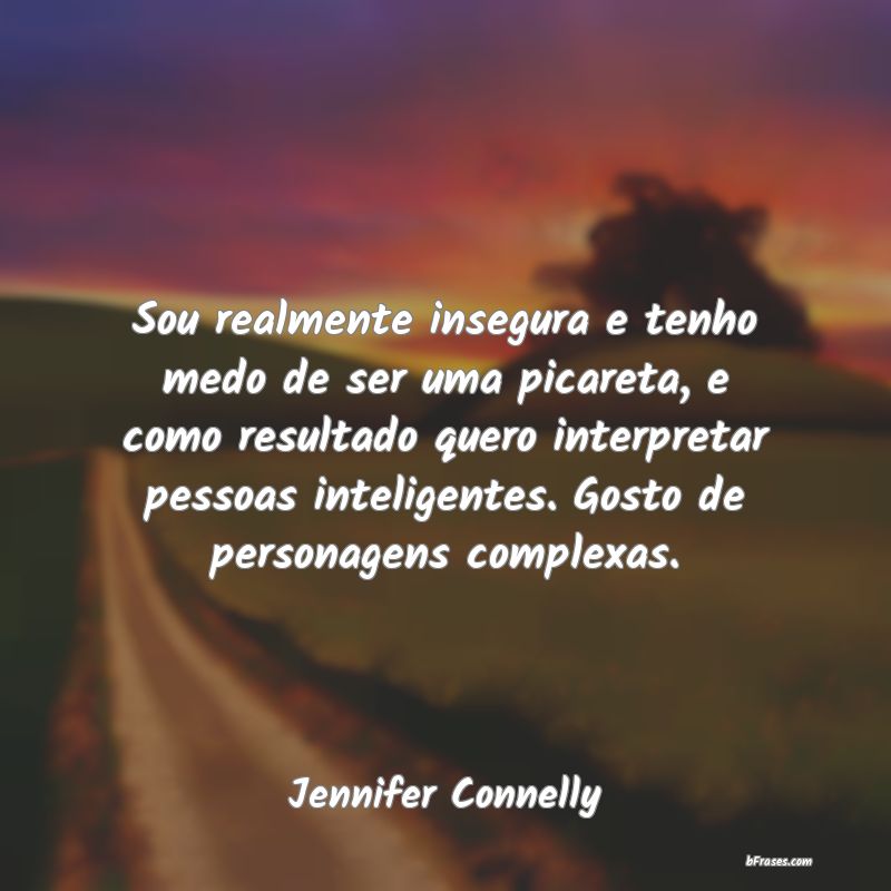 Frases de Jennifer Connelly