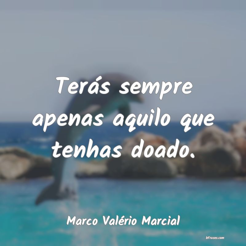 Frases de Marco Valério Marcial
