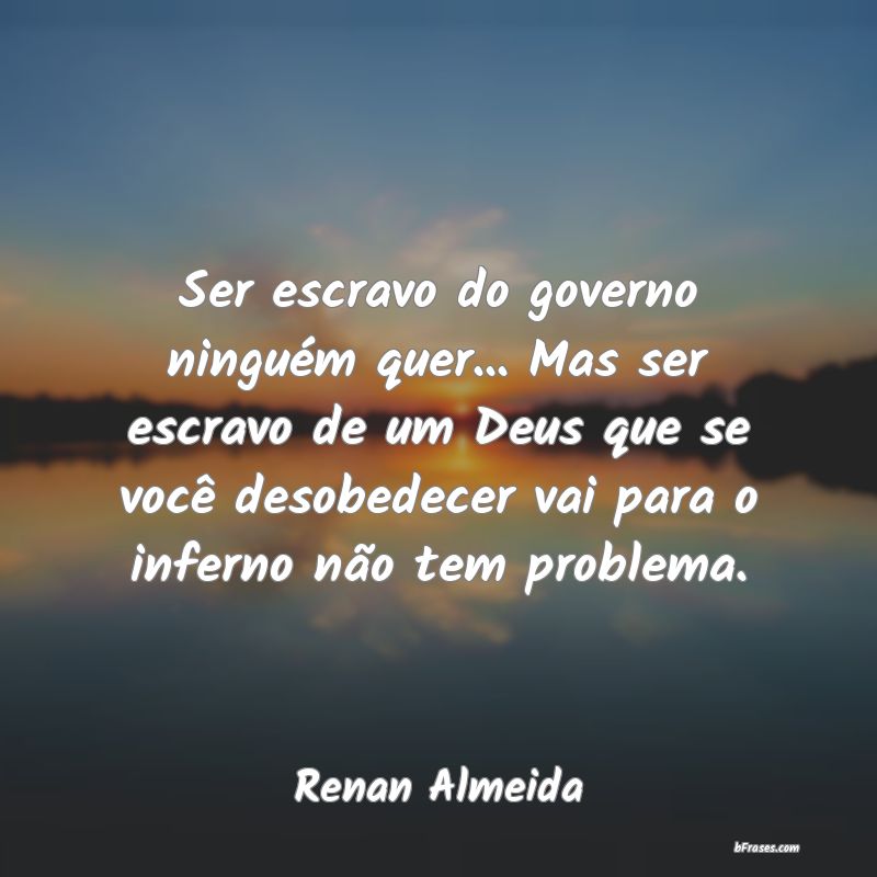 Frases de Renan Almeida