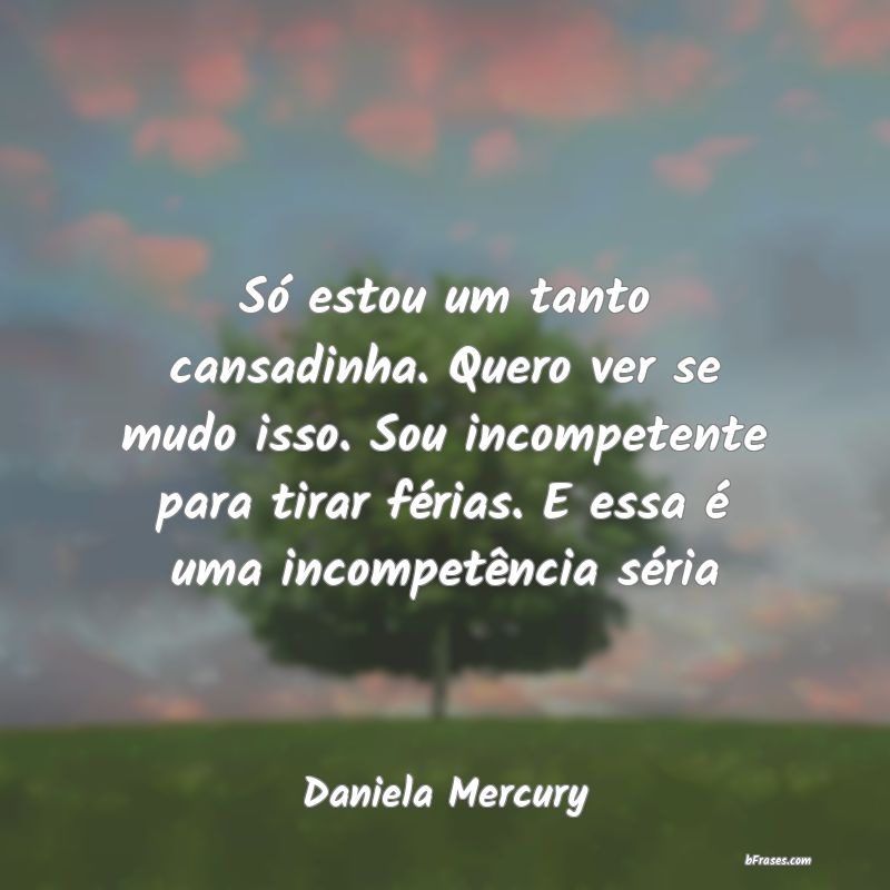 Frases de Daniela Mercury