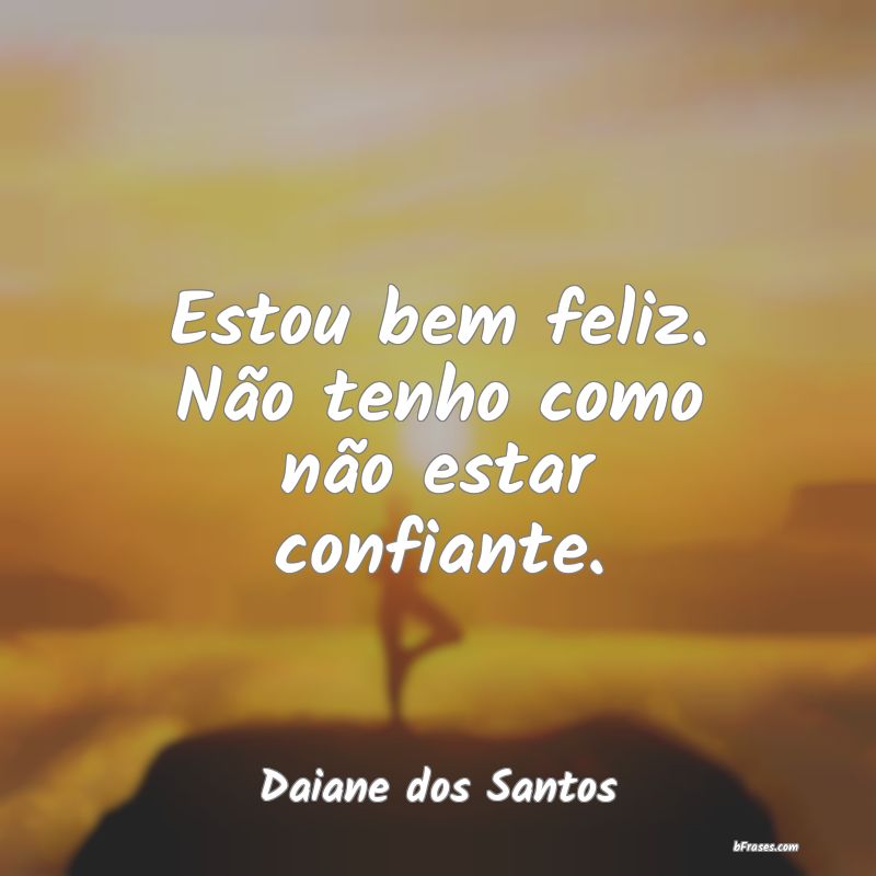 Frases de Daiane dos Santos