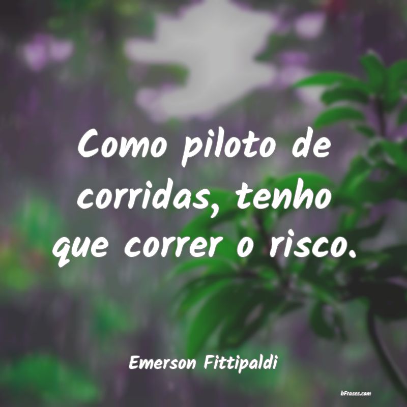 Frases de Emerson Fittipaldi