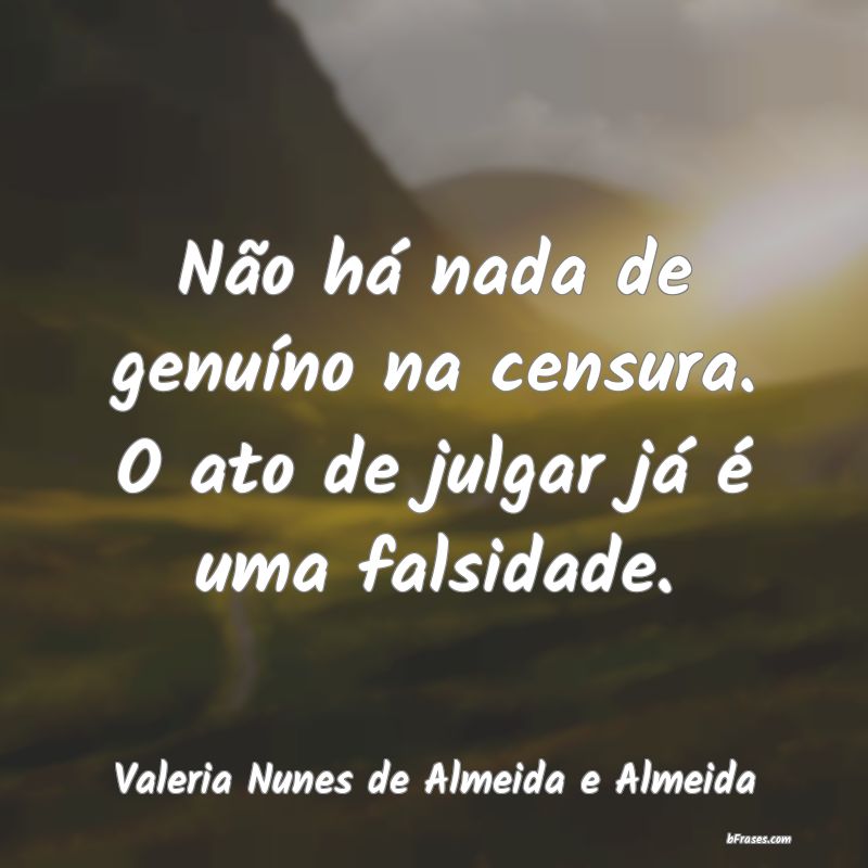 Frases de Valeria Nunes de Almeida e Almeida