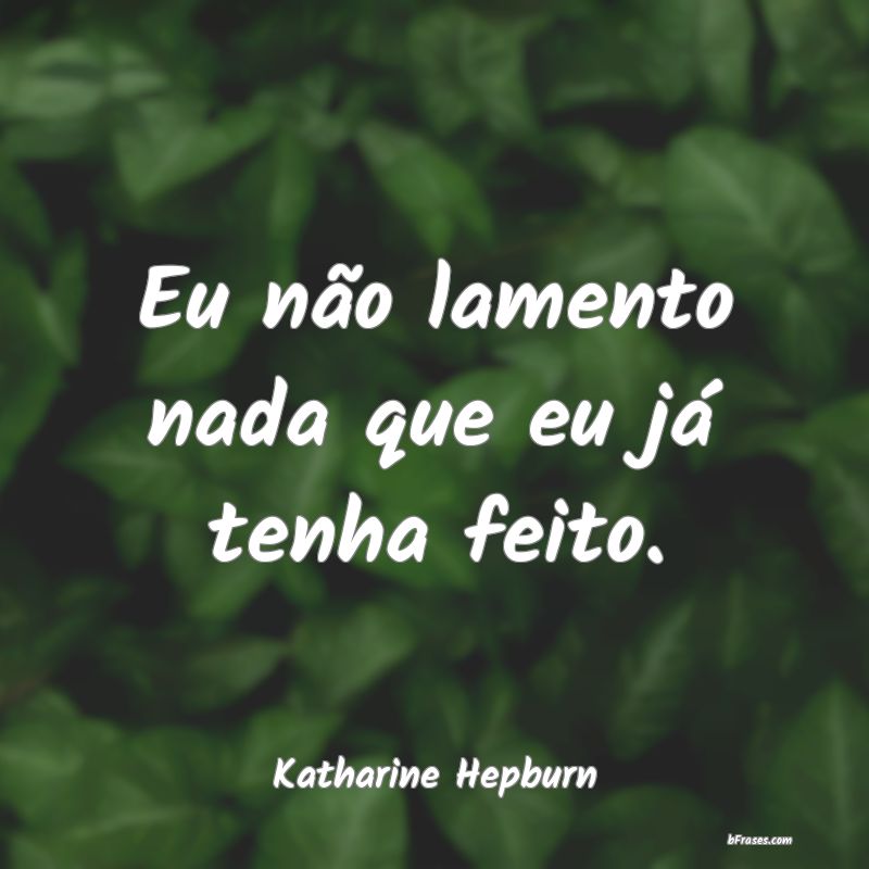 Frases de Katharine Hepburn