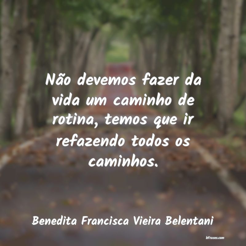 Frases de Benedita Francisca Vieira Belentani