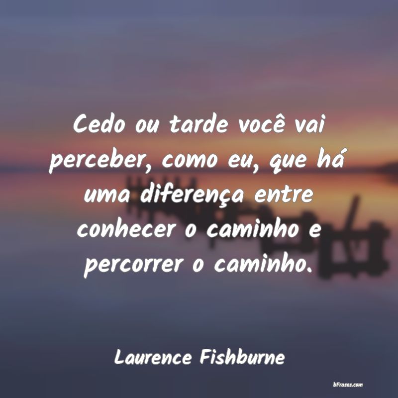 Frases de Laurence Fishburne