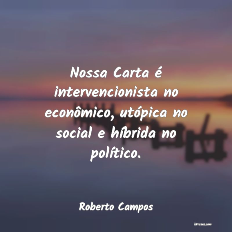 Frases de Roberto Campos