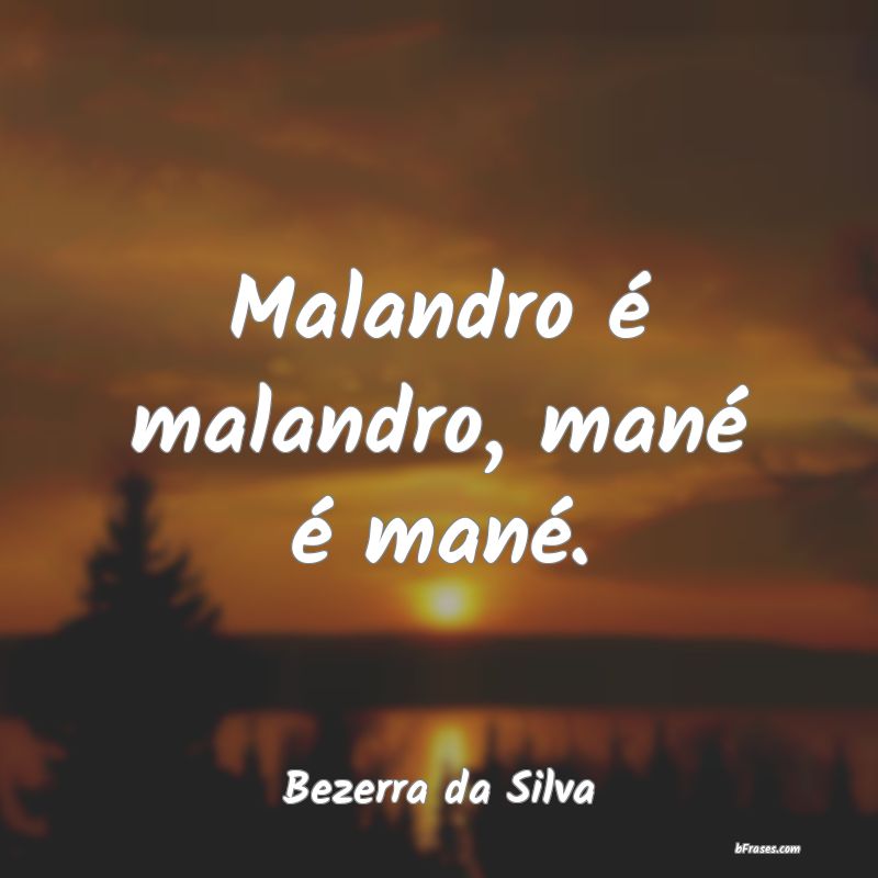 Frases de Bezerra da Silva