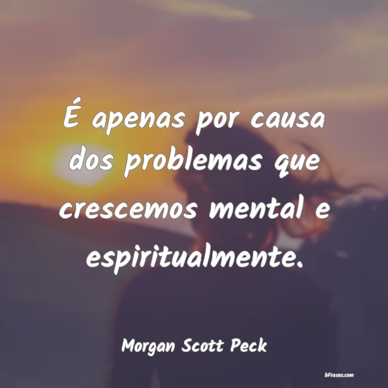 Frases de Morgan Scott Peck