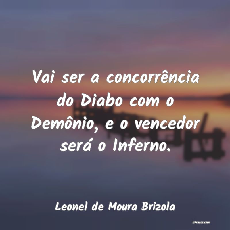 Frases de Leonel de Moura Brizola