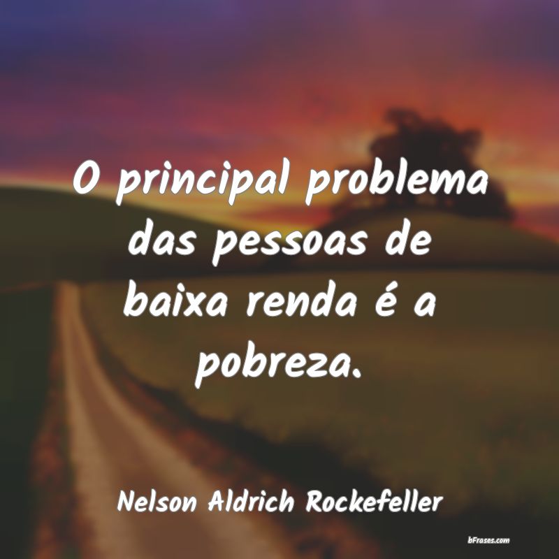 Frases de Nelson Aldrich Rockefeller