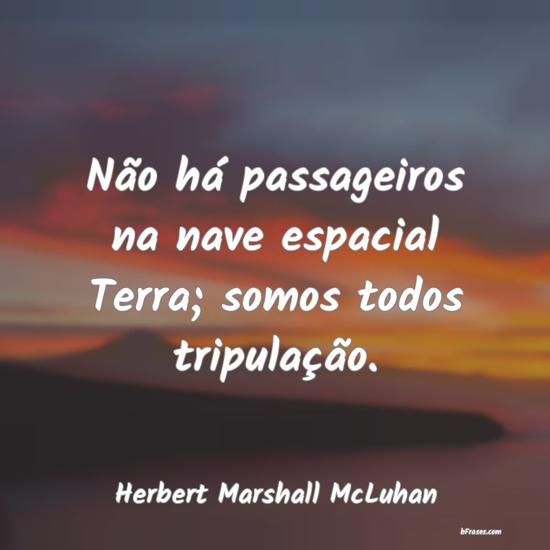 Frases de Herbert Marshall McLuhan