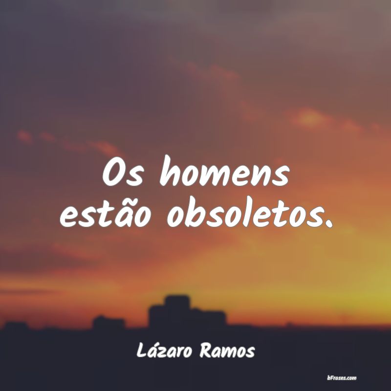 Frases de Lázaro Ramos