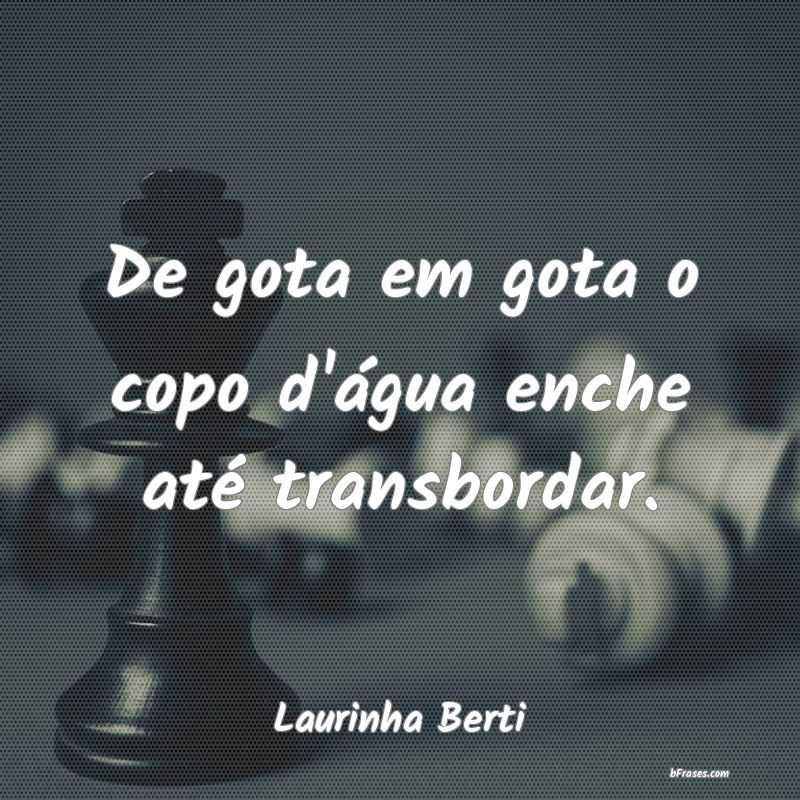 Frases de Laurinha Berti