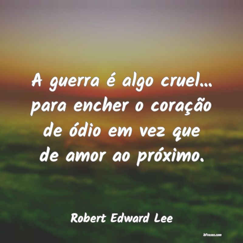 Frases de Robert Edward Lee