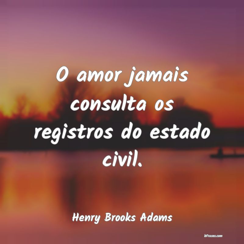 Frases de Henry Brooks Adams
