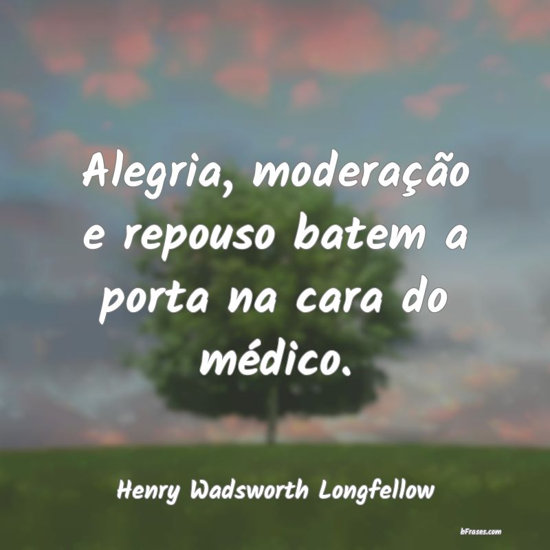 Frases de Henry Wadsworth Longfellow