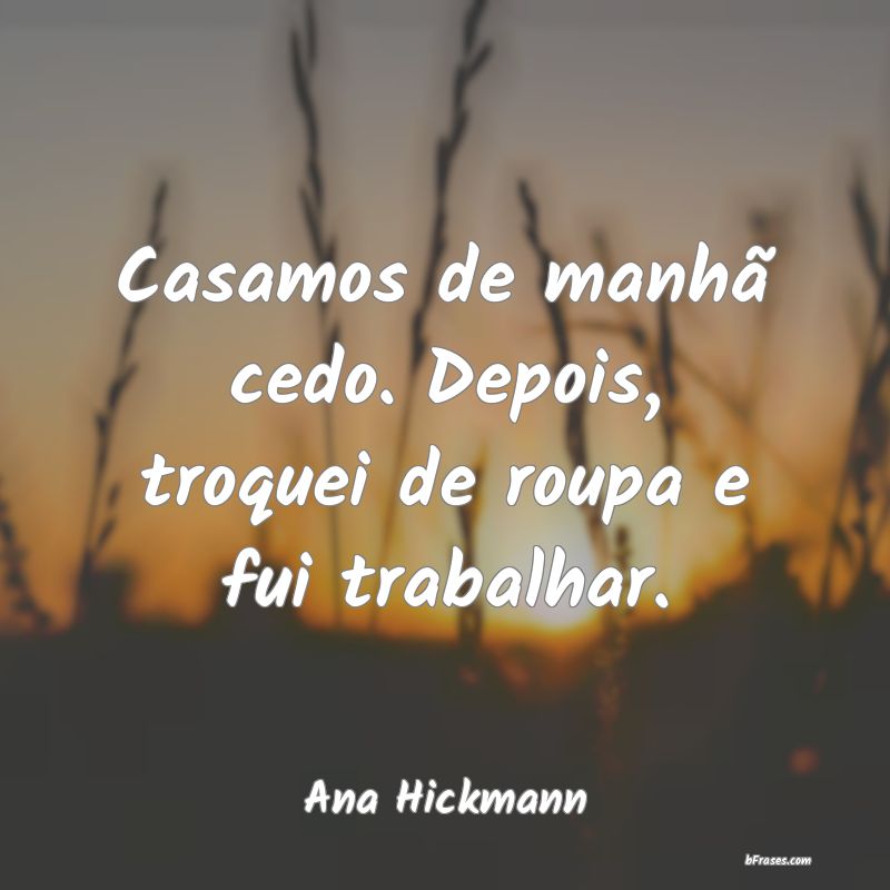 Frases de Ana Hickmann
