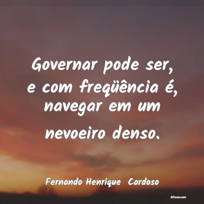 Frases de Fernando Henrique  Cardoso