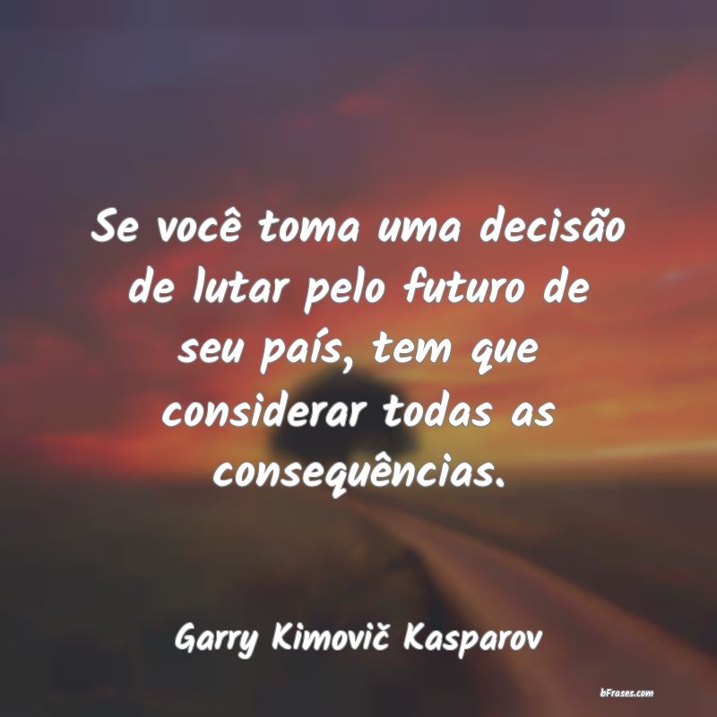 Frases de Garry Kimovič Kasparov