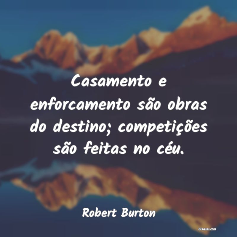 Frases de Robert Burton