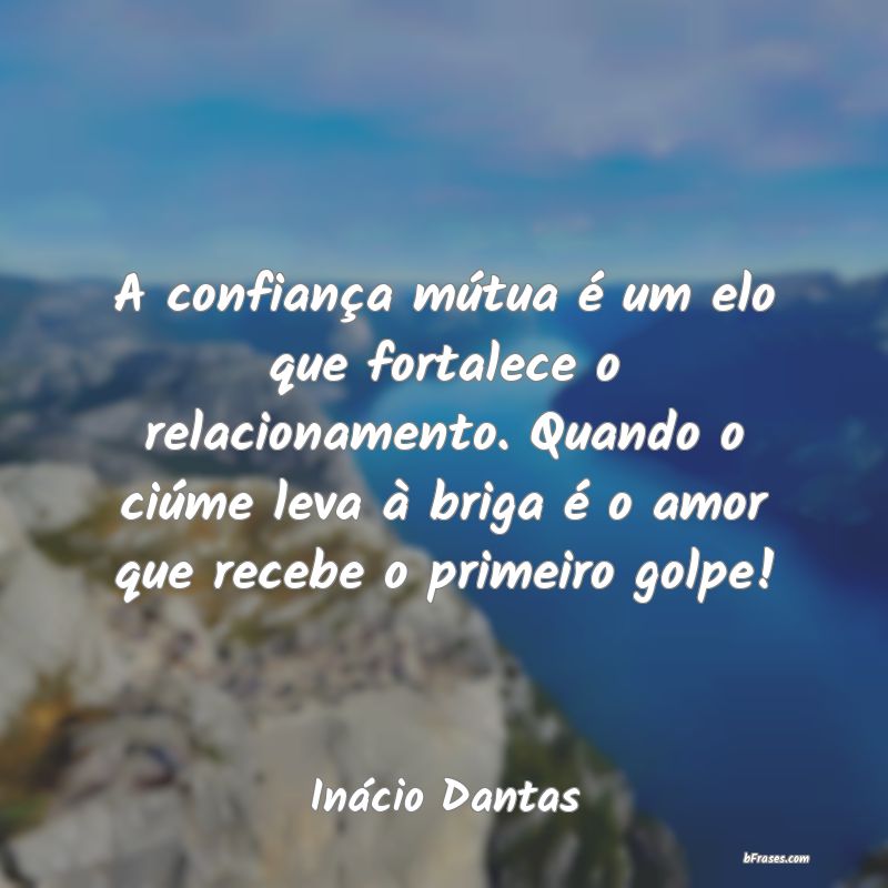 Frases de Inácio Dantas