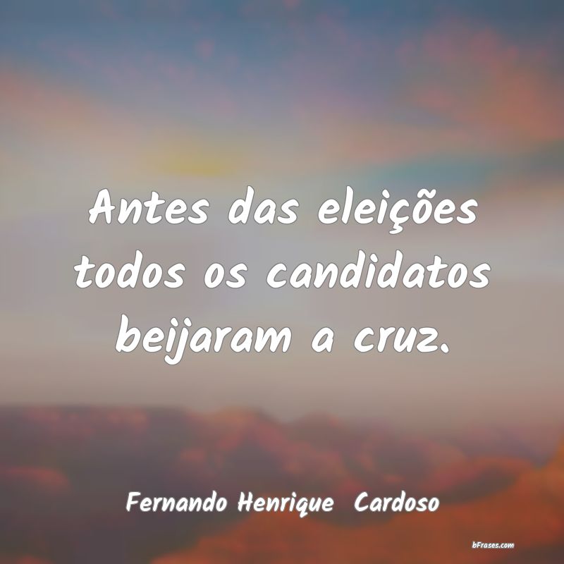 Frases de Fernando Henrique  Cardoso