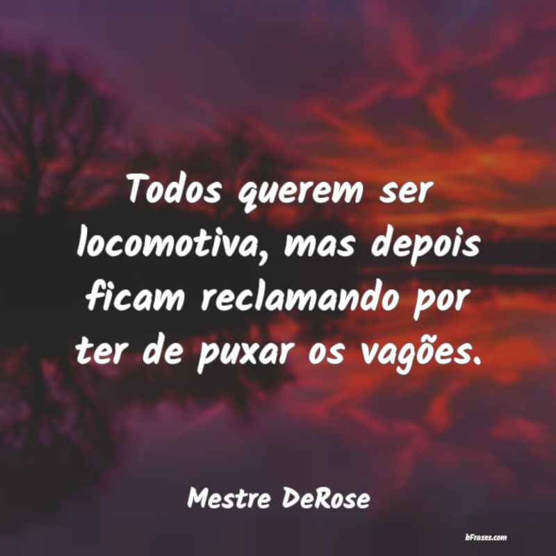 Frases de Mestre DeRose