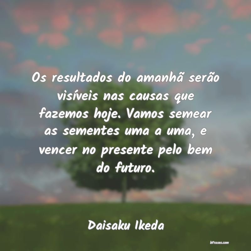 Frases de Daisaku Ikeda