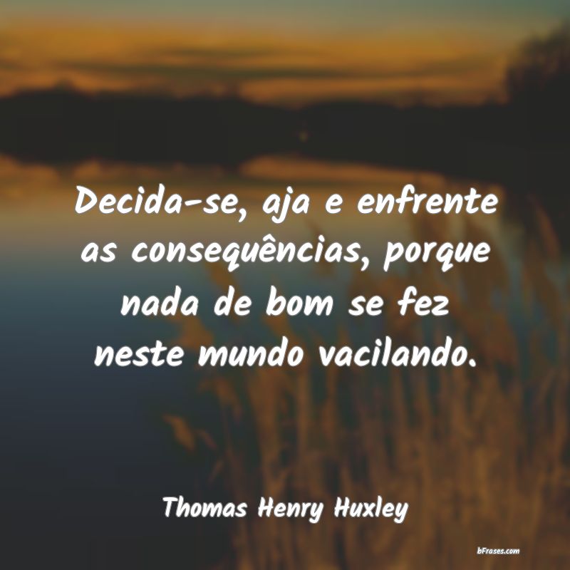 Frases de Thomas Henry Huxley