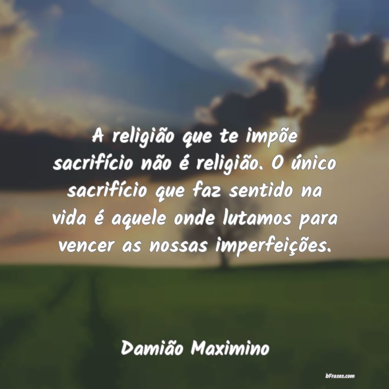 Frases de Damião Maximino
