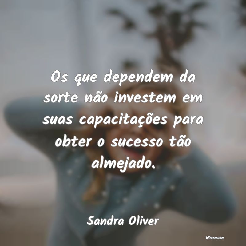 Frases de Sandra Oliver