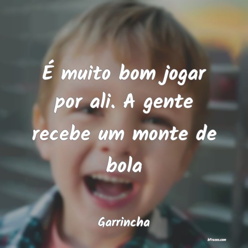 Frases de Garrincha