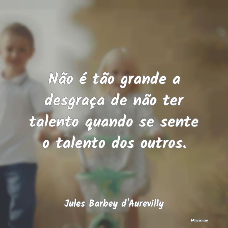 Frases de Jules Barbey d'Aurevilly