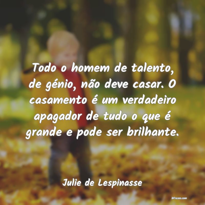 Frases de Julie de Lespinasse