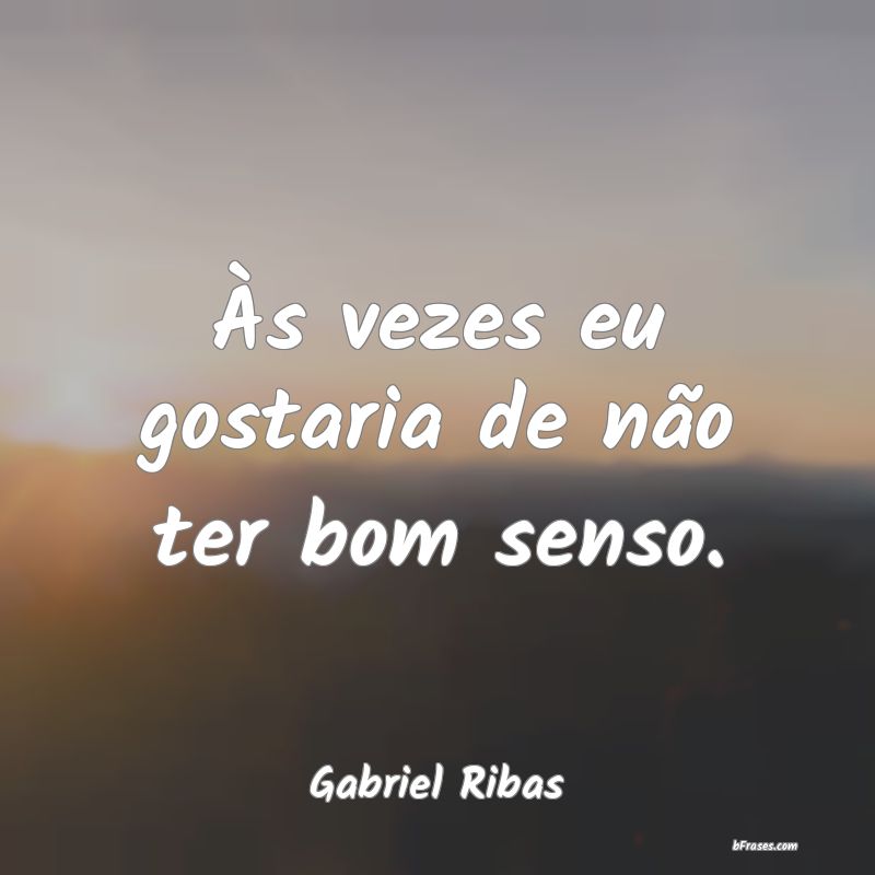 Frases de Gabriel Ribas