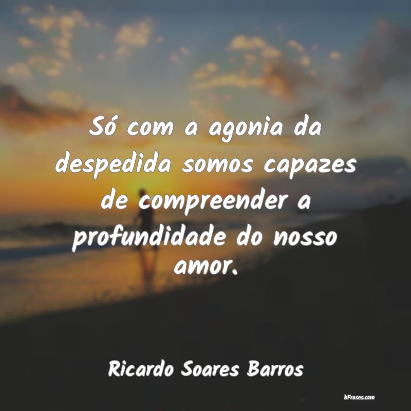 Frases de Ricardo Soares Barros