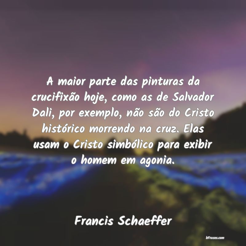 Frases de Francis Schaeffer