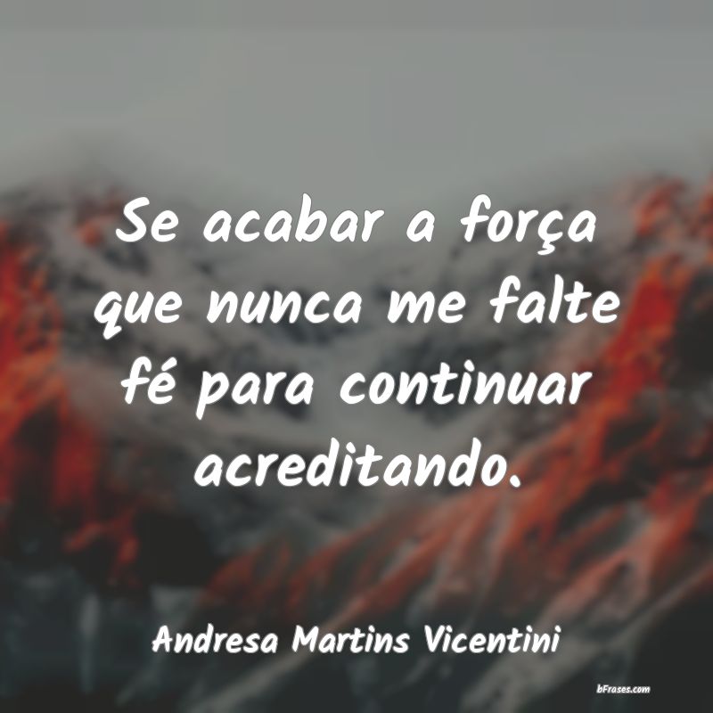 Frases de Andresa Martins Vicentini