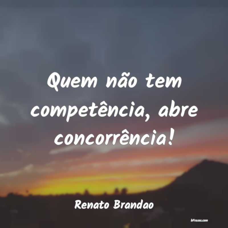 Frases de Renato Brandao