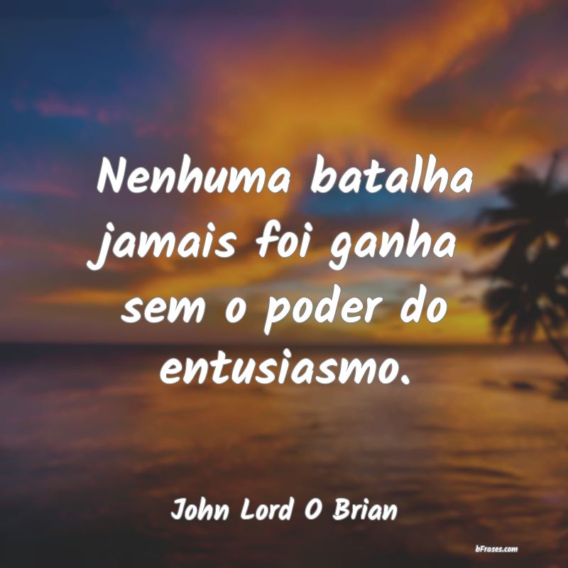Frases de John Lord O Brian