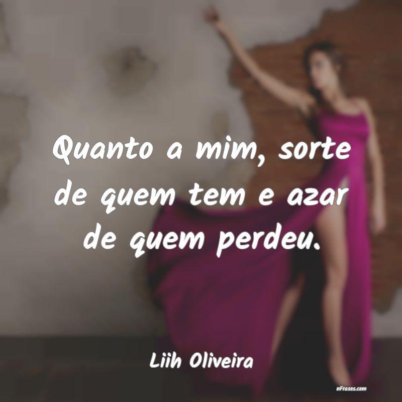 Frases de Liih Oliveira