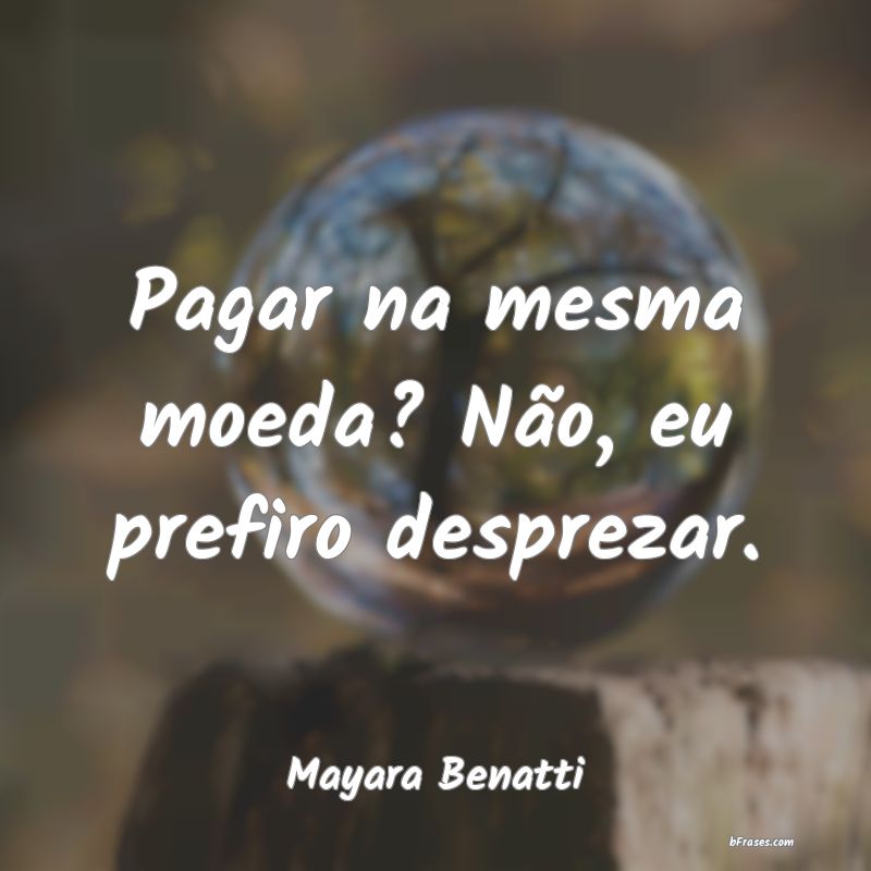 Frases de Mayara Benatti