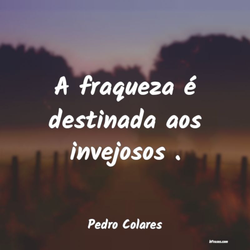 Frases de Pedro Colares